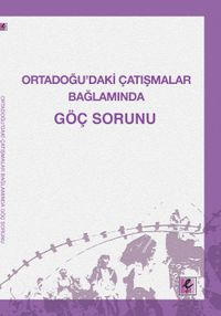 Ortadoğu'daki Çatışmalar Bağlamında  Göç Sorunu