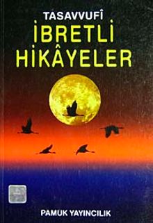 Tasavvufi İbretli Hikayeler (005)