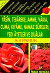 Yasin, Tebareke, Amme, Vakia, Cuma, Kıyame,Namaz Sureleri, Yedi Ayetler ve Dualar (Yas-060/P14) G&uuml;ll&uuml; Yasin