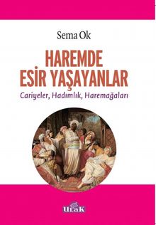 Haremde  Esir Yaşayanlar & Cariyeler, Hadımlık, Haremağaları