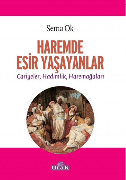 Haremde  Esir Yaşayanlar & Cariyeler, Hadımlık, Haremağaları