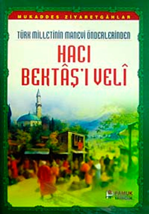 Türk Milletinin Manevi Önderlerinden Hacı Bektaş'ı Veli (Evliya-017/P13)
