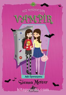 Kız Kardeşim Vampir 14 / Aşk Operasyonu - Sienna Mercer