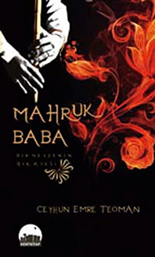 Mahruk Baba & Bir Neyzenin Hikayesi