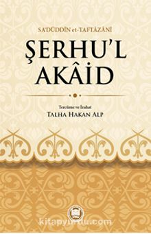 Şerhu'l Akaid - Sadettin Taftazani