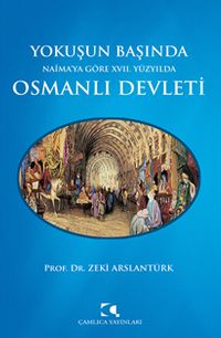 Yokuşun Başında Naima'ya Göre XVII. Yüzyılda Osmanlı Devleti