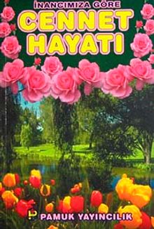 İnancımıza Göre Cennet Hayatı (Kıyamet-012)