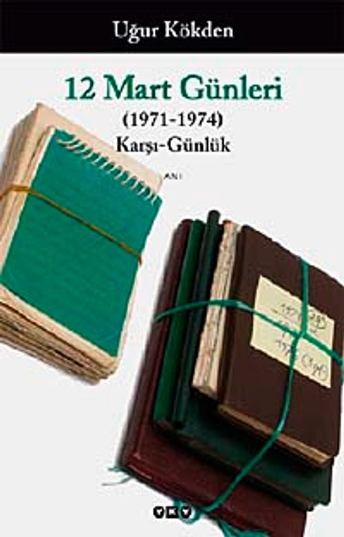 12 Mart Günleri & (1971-1974) Karşı-Günlük