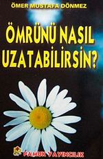 Ömrünü Nasıl Uzatabilirsin? (Dua-068)