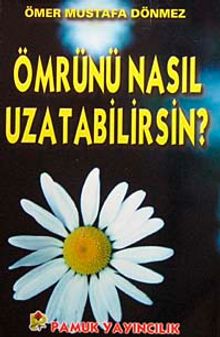 Ömrünü Nasıl Uzatabilirsin? (Dua-068)