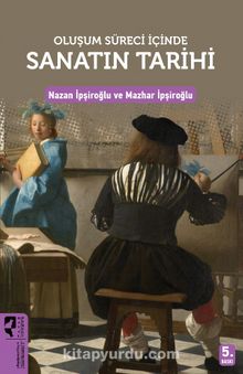 Oluşum Süreci İçinde Sanatın Tarihi - Mazhar Şevket İpşiroğlu
