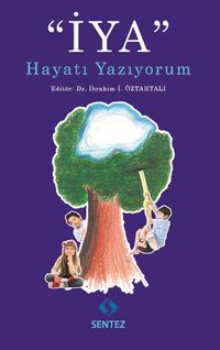 "İYA” Hayatı Yazıyorum