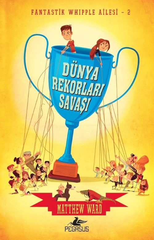 Dünya Rekorları Savaşı (Ciltli) / Fantastik Whipple Ailesi 2