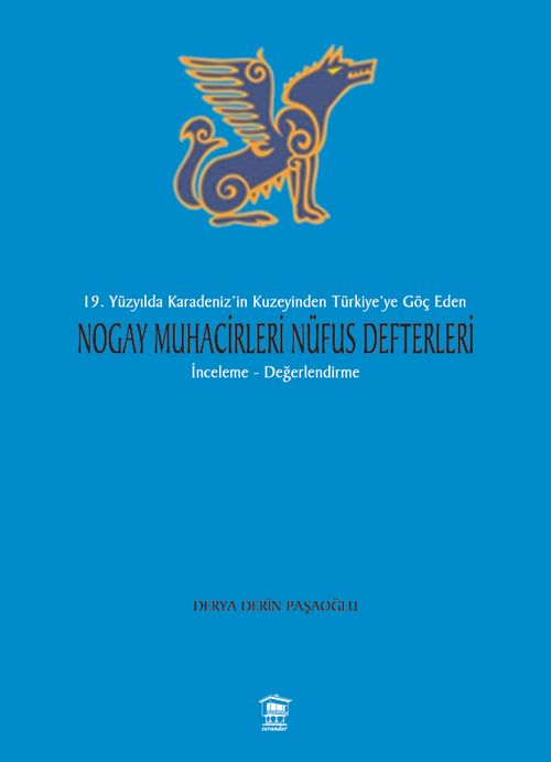 19. Yüzyılda Karadeniz'in Kuzeyinden Türkiye'ye Göç Eden Nogay Muhacirleri Nüfus Defterleri