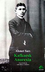 Kafkaesk Anorexia & Franz Kafka'da Açlık Bilinci ve Kültürü