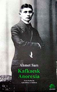 Kafkaesk Anorexia & Franz Kafka'da Açlık Bilinci ve Kültürü