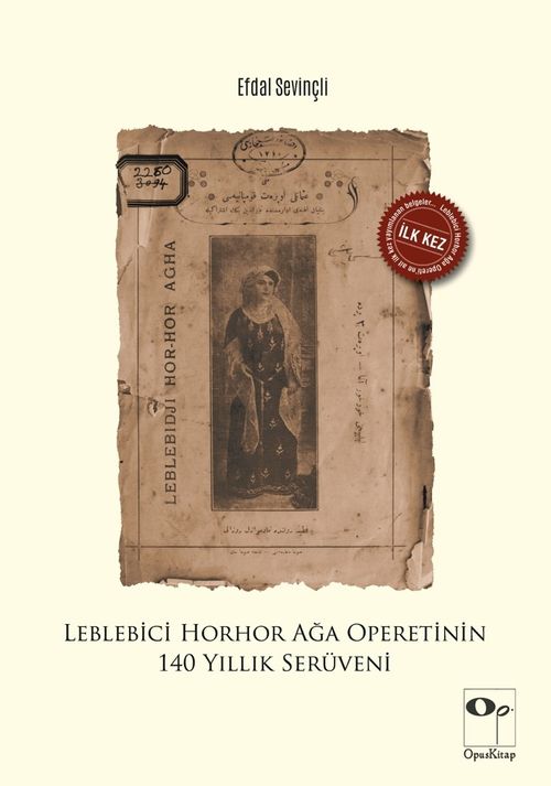 Leblebici Horhor Ağa Operetinin 140 Yıllık Serüveni 
