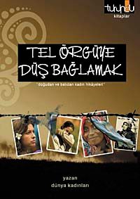 Tel Örgüye Düş Bağlamak & Doğudan ve Batıdan Kadın Hikayeleri