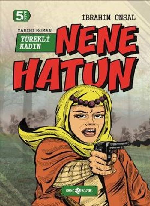 Yürekli Kadın Nene Hatun / Bizim Kahramanlarımız 4 (Ciltli)