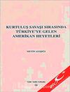 Kurtuluş Savaşı Sırasında Türkiye'ye Gelen Amerikan Heyetleri