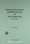 Trabzon ve Batum Konferansları ve Antlaşmaları (1917-1918)
