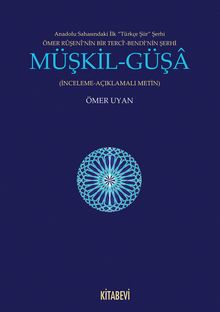 Müşkil-Güşa (İnceleme-Açıklamalı-Metin)