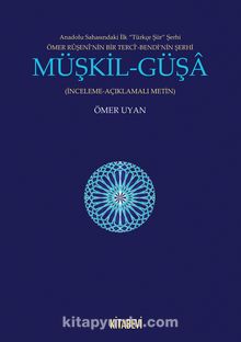 Müşkil-Güşa (İnceleme-Açıklamalı-Metin) - Ömer Uyan