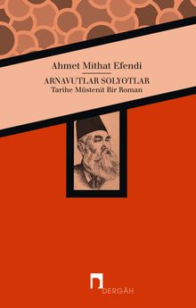 Arnavutlar Solyotlar & Tarihe Müstenit Bir Roman