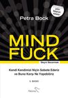 Mind Fuck / Beyni Becermek & Kendi Kendimizi Ni&ccedil;in Sabote Ederiz ve Buna Karşı Ne Yapabiliriz