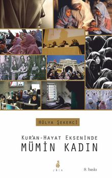 Kur'an-Hayat Ekseninde Mümin Kadın - Hülya Şekerci
