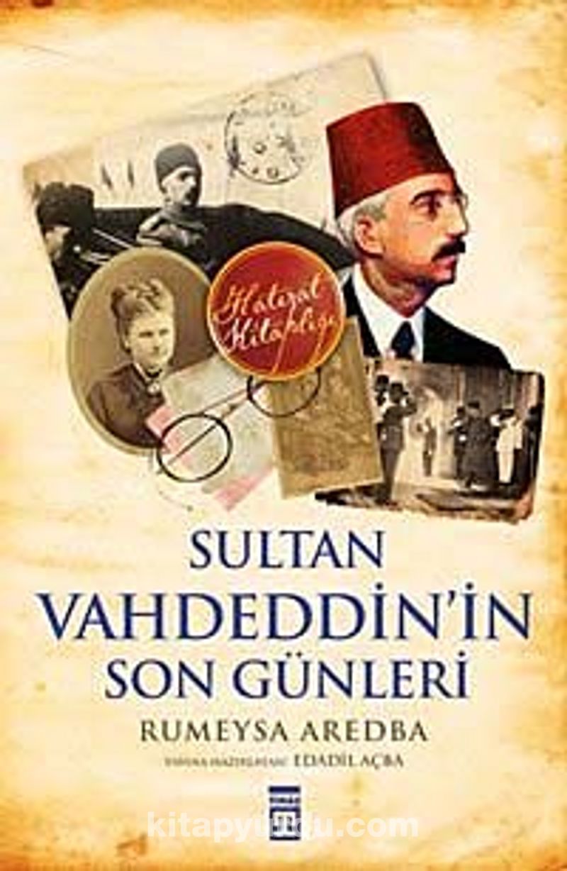 Sultan Vahdeddin'in Son Günleri (Rumeysa Aredba) Fiyatı, Yorumları ...