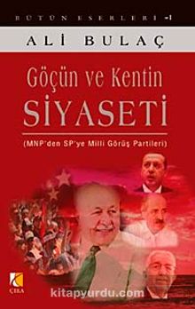 Göçün ve Kentin Siyaseti & MNP'den SP'ye Milli Görüş Partileri - Ali Bulaç
