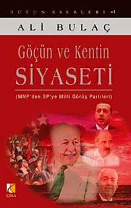 Göçün ve Kentin Siyaseti & MNP'den SP'ye Milli Görüş Partileri