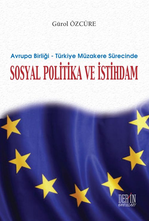 Avrupa Birliği & Türkiye Müzakere Sürecinde Sosyal Politika ve İstihdam