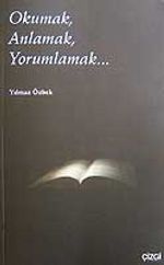 Okumak,Anlamak,Yorumlamak