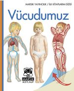 Vücudumuz / İlk Kitaplarım Dizisi