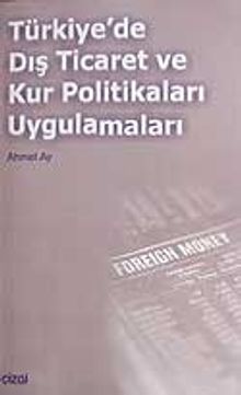 Türkiye'de Dış Ticaret ve Kur Politikaları Uygulamaları