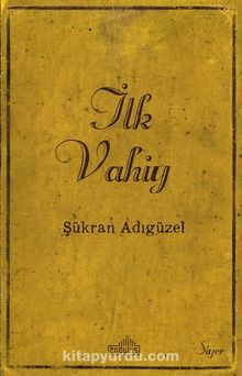 İlk Vahiy - Şükran Adıgüzel