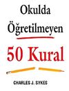 Okulda &Ouml;ğretilmeyen 50 Kural