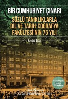Bir Cumhuriyet Çınarı & Sözlü Tanıklıklarla Dil ve Tarih-Coğrafya Fakültesi’nin 75 Yılı - Hayriye Erbaş