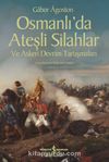 Osmanlı’da Ateşli Silahlar ve Askeri Devrim Tartışmaları