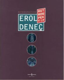 Erol Deneç Retrospektif / Retrospective