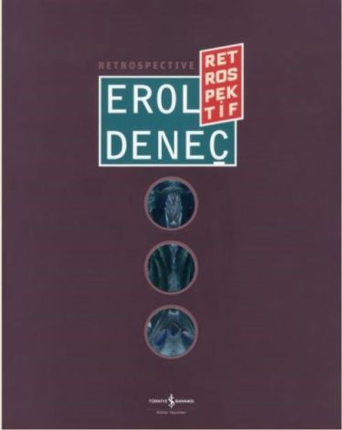 Erol Deneç Retrospektif / Retrospective