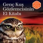 Genç Kuş Gözlemcisinin El Kitabı