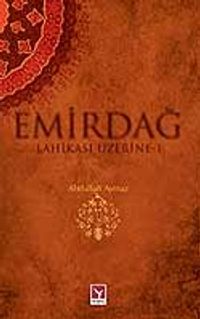 Emirdağ Lahikası Üzerine-1