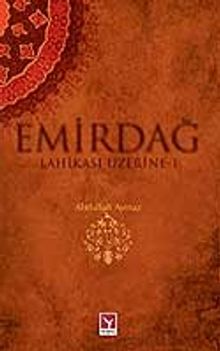 Emirdağ Lahikası Üzerine-1