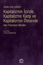 Kapitalizmin İçinde, Kapitalizme Karşı ve Kapitalizmin Ötesinde & San Fransisco Dersleri