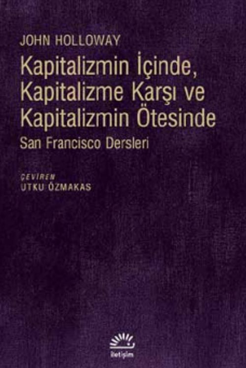 Kapitalizmin İçinde, Kapitalizme Karşı ve Kapitalizmin Ötesinde & San Fransisco Dersleri
