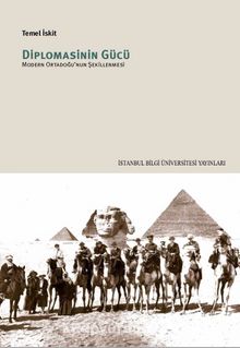 Diplomasinin Gücü & Modern Ortadoğu’nun Şekillenmesi - Temel İskit