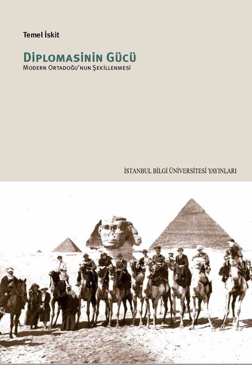 Diplomasinin Gücü & Modern Ortadoğu'nun Şekillenmesi
